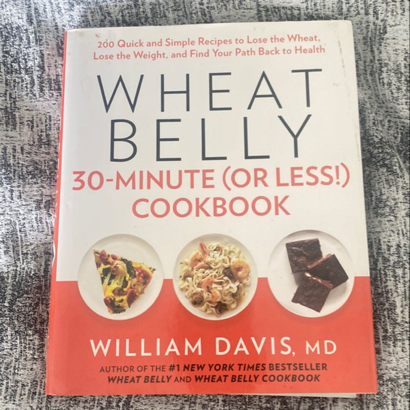 Wheat Belly 30-Minute (or Less!) Cookbook