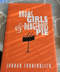 Drums, Girls, and Dangerous Pie