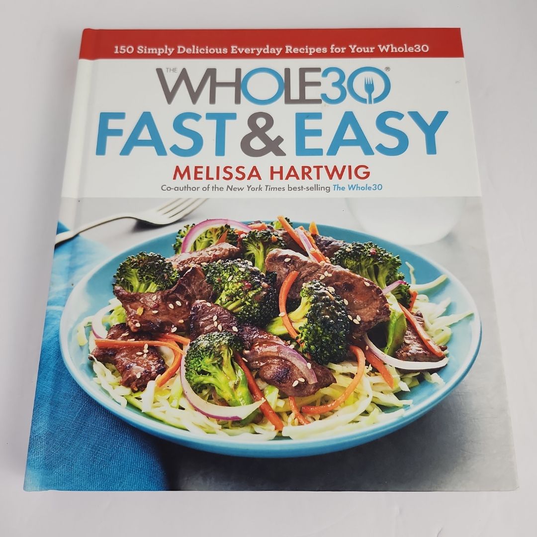 The Whole30 Fast and Easy Cookbook