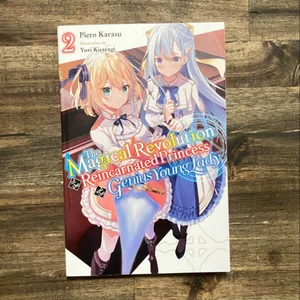 The Magical Revolution of the Reincarnated Princess and the Genius Young Lady, Vol. 2 (novel)