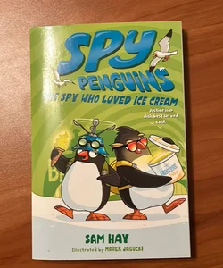 Spy Penguins: the Spy Who Loved Ice Cream