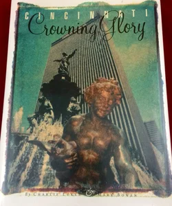 Cincinnati Crowning Glory by Jack Neff & Charlie Luken 1996 Hardcover Queen City