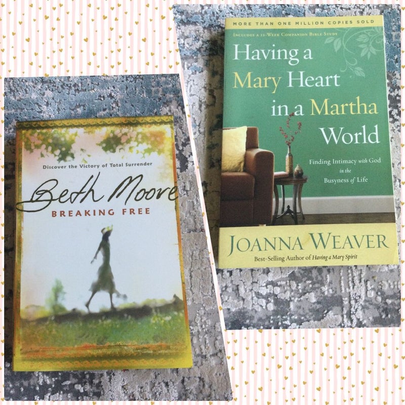 Bundle: Breaking Free /  Having a Mary Heart in a Martha World 