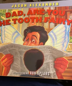 Dad, Are You the Tooth Fairy?