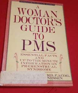 A Woman Doctor's Guide to PMS