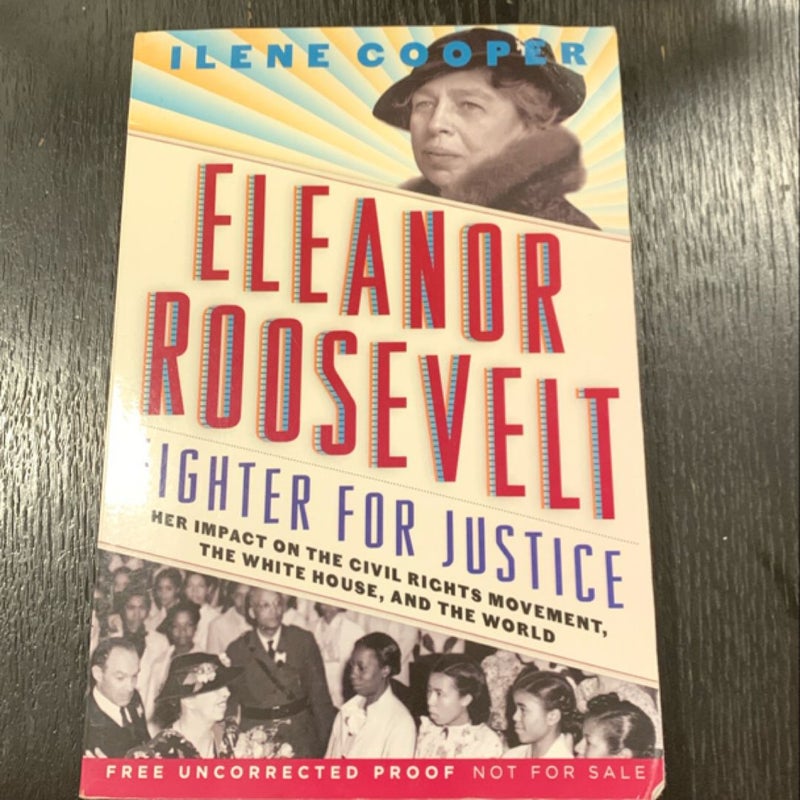 Eleanor Roosevelt, Fighter for Justice