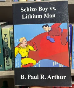 Schizo Boy vs Lithium Man