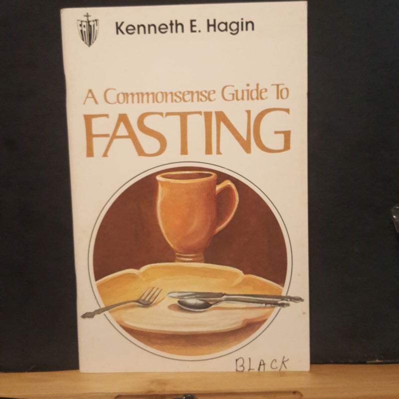 A Commonsense Guide to Fasting