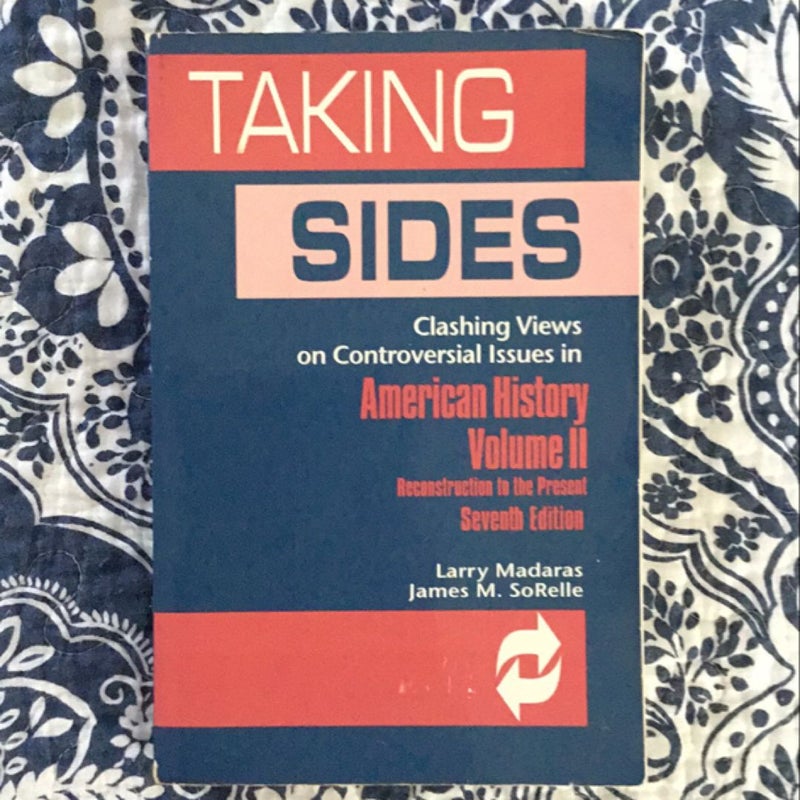 Taking Sides: Clashing Views on Controversial Issues in American History