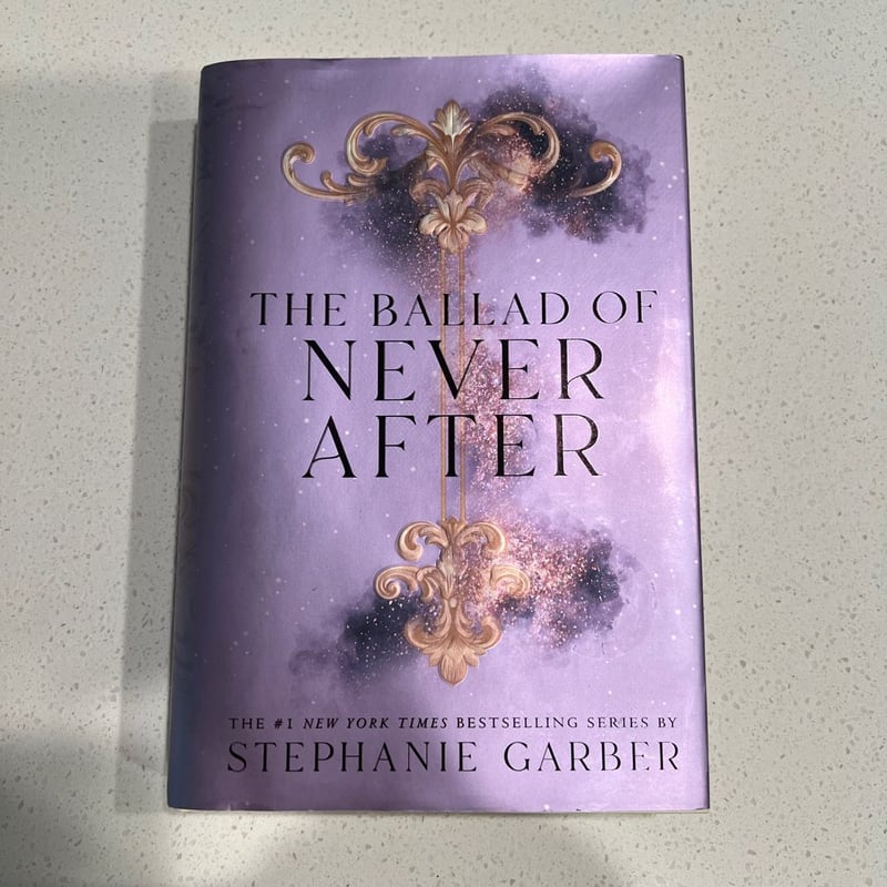 The Ballad of Never After by Stephanie Garber , Hardcover