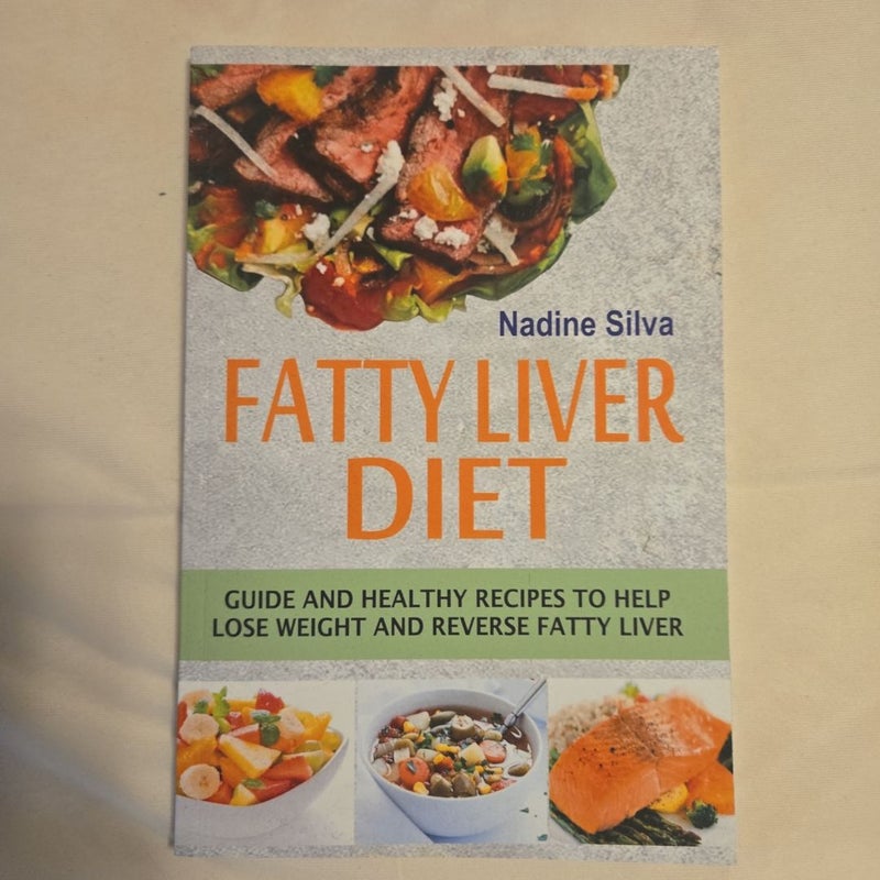 Fatty Liver Diet: Guide and Healthy Recipes to Help Lose Weight and Reverse Fatty Liver