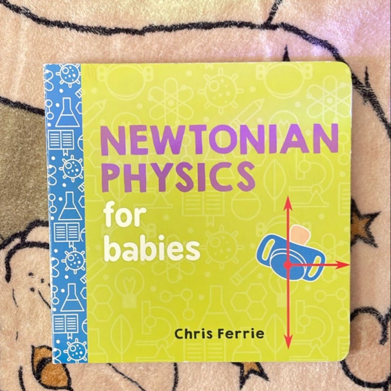 Newtonian Physics for Babies