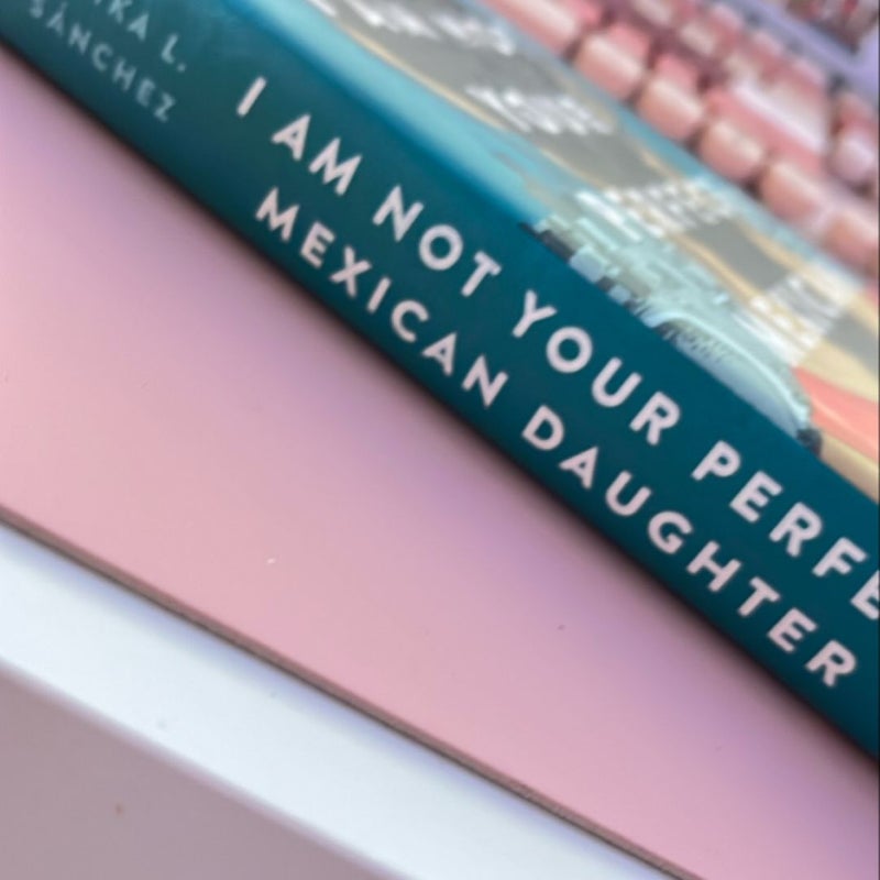 I Am Not Your Perfect Mexican Daughter