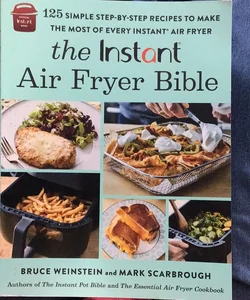 The Instant® Air Fryer Bible
