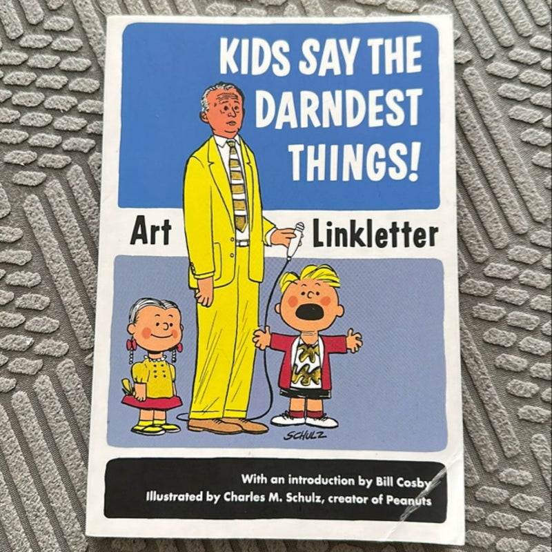 Kids Say the Darndest Things!