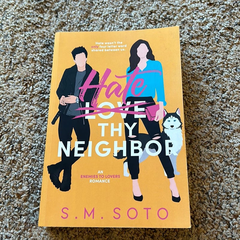 Hate Thy Neighbor: an Enemies-To-Lovers Romance