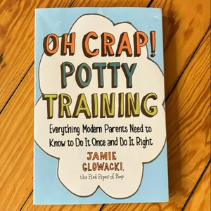 Oh Crap! Potty Training