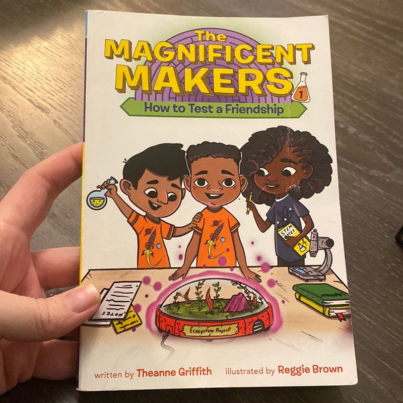 The Magnificent Makers #1: How to Test a Friendship