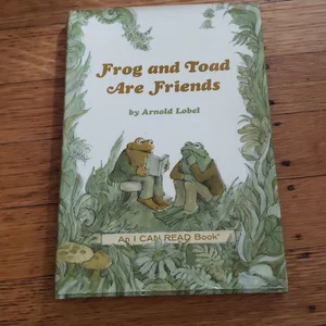 Frog and Toad Are Friends