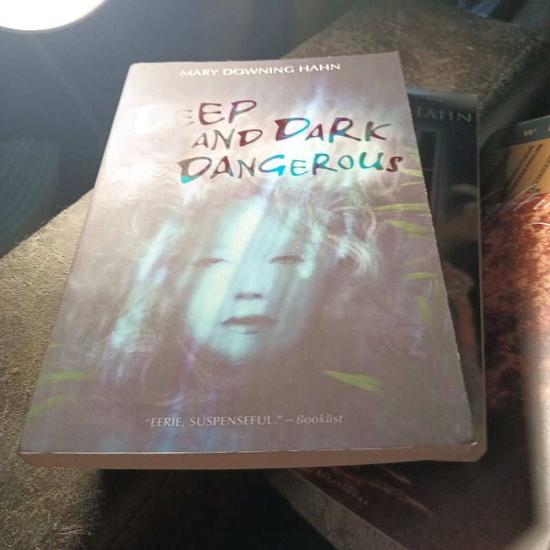 Deep and Dark and Dangerous