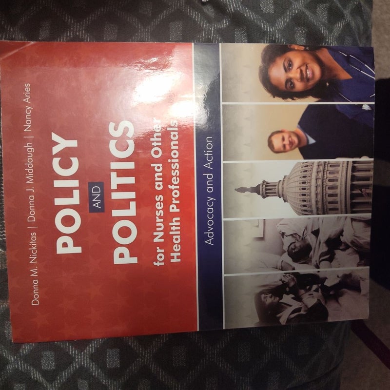 Policy and Politics for Nurses and Other Health Professionals