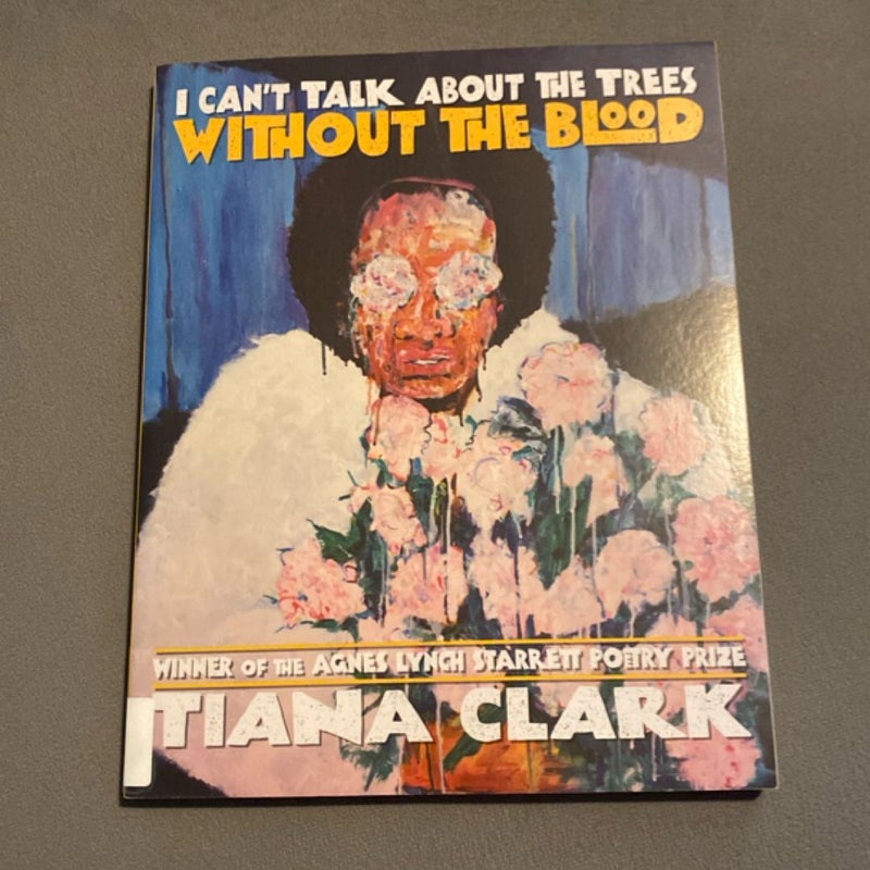 I Can't Talk about the Trees Without the Blood