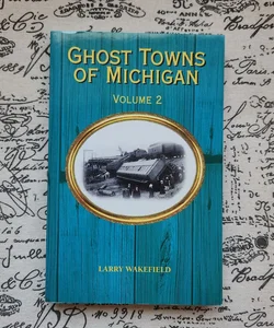 Ghost Towns of Michigan