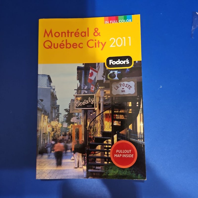 Fodor's MONTRÉAL & QUÉBEC CITY 2011 Travel Guide