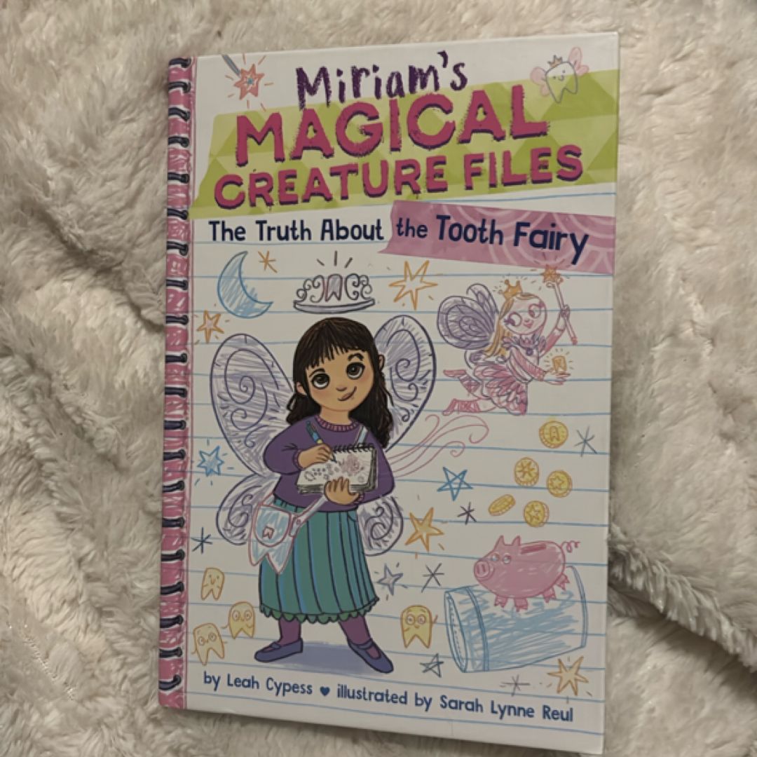 The Truth about the Tooth Fairy (Miriam's Magical Creature Files #1)