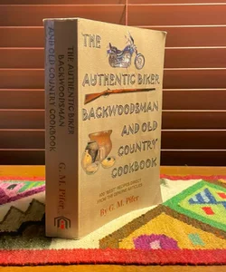 The Authentic Biker Backwoodsman and Old Country Cookbook (signed)