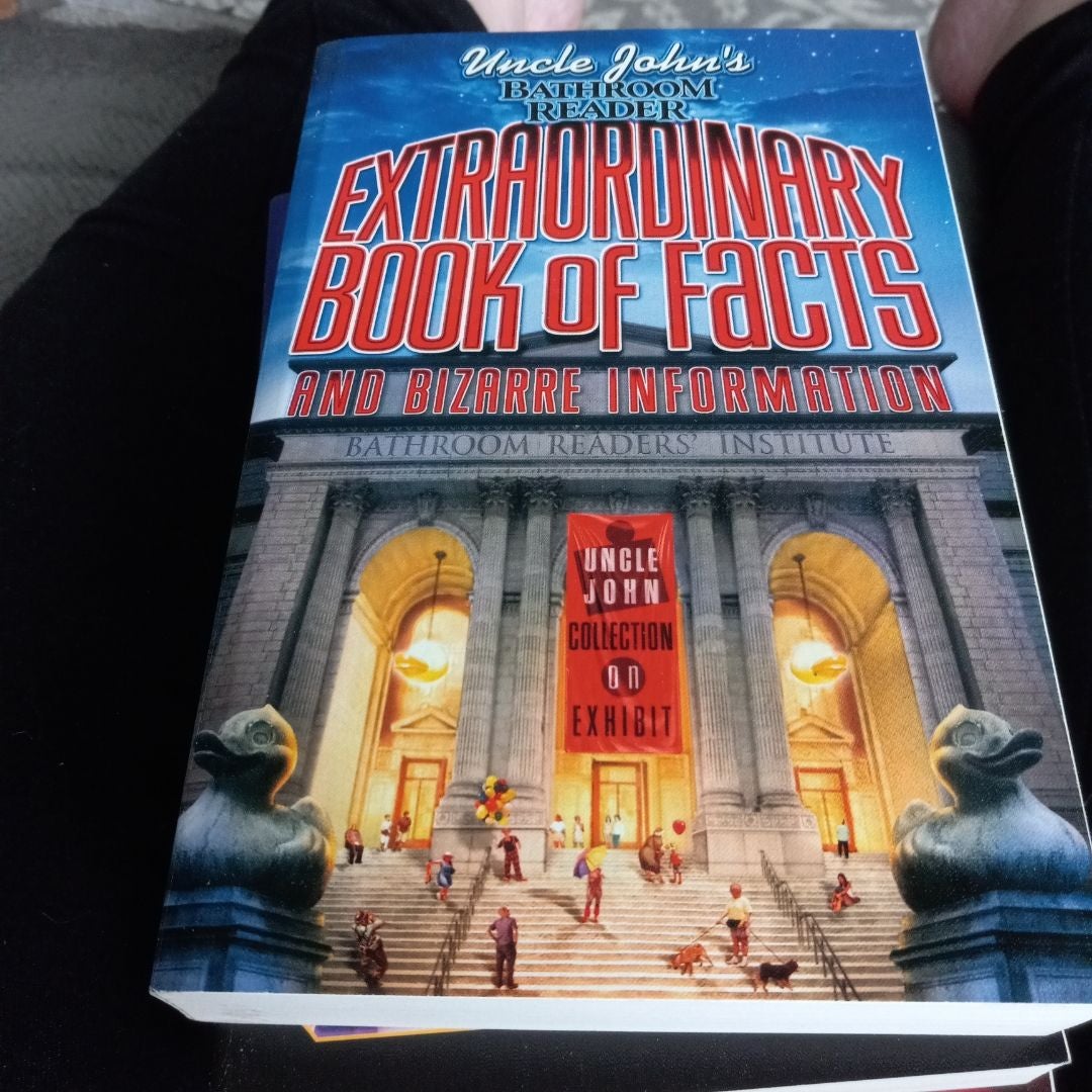 Uncle John's Bathroom Reader Extraordinary Book of Facts and Bizarre Information by Bathroom