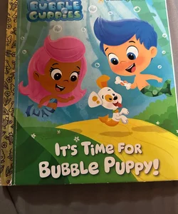 It's Time for Bubble Puppy! (Bubble Guppies)