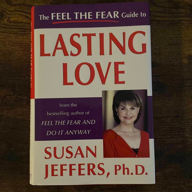 The Feel the Fear Guide to Lasting Love