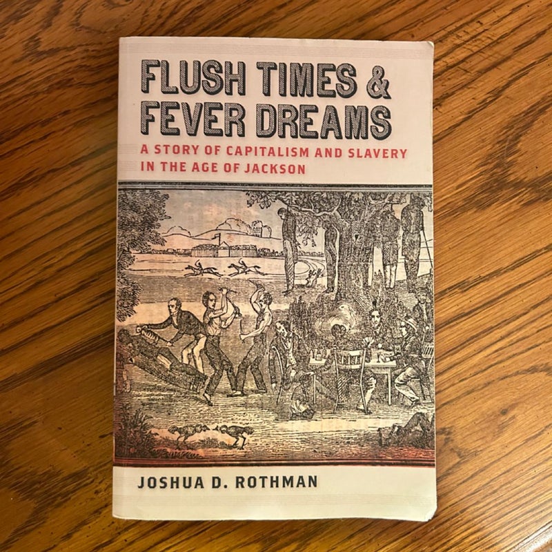 Flush Times and Fever Dreams