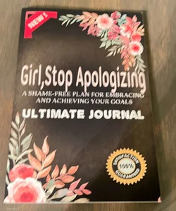 Girl Stop Apologizing Ultimate Journal