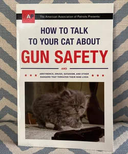 How to Talk to Your Cat about Gun Safety by Zachary Auburn, Paperback |  Pangobooks