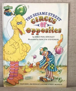 The Sesame Street Circus of Opposites