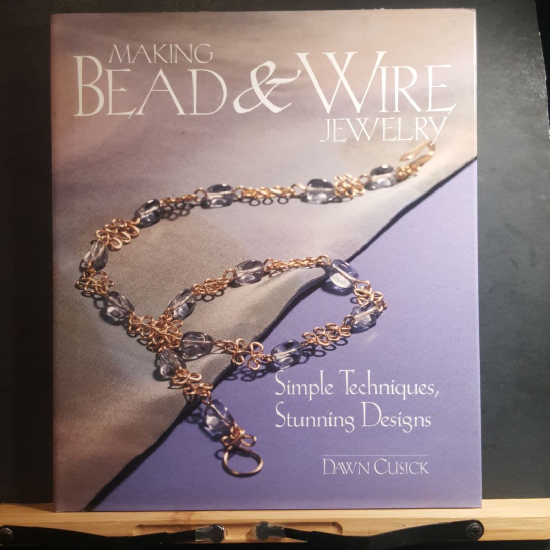 Making Bead and Wire Jewelry