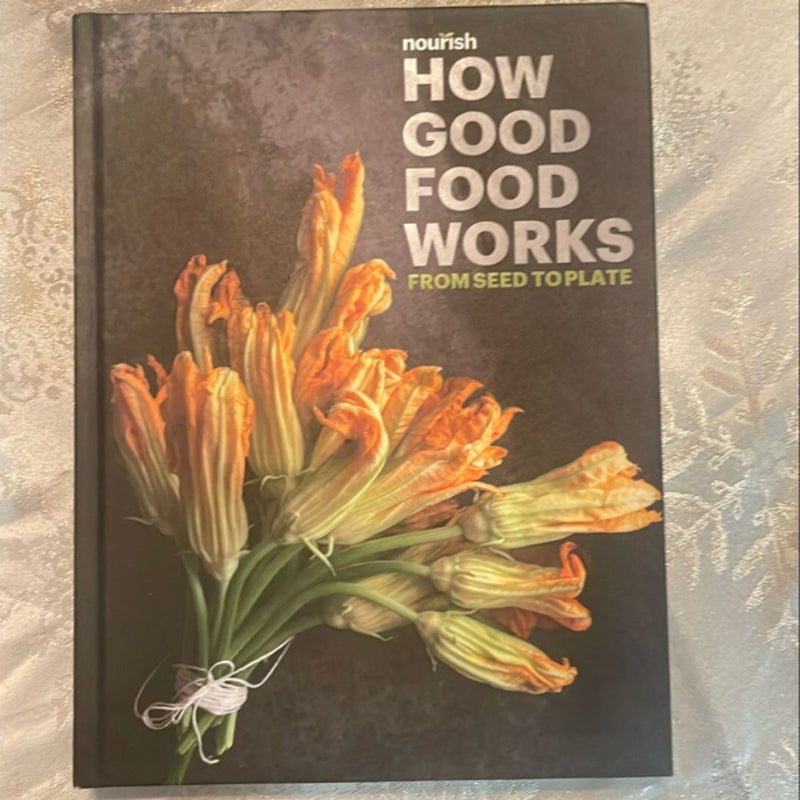 How Good Food Works from Seed to Plate