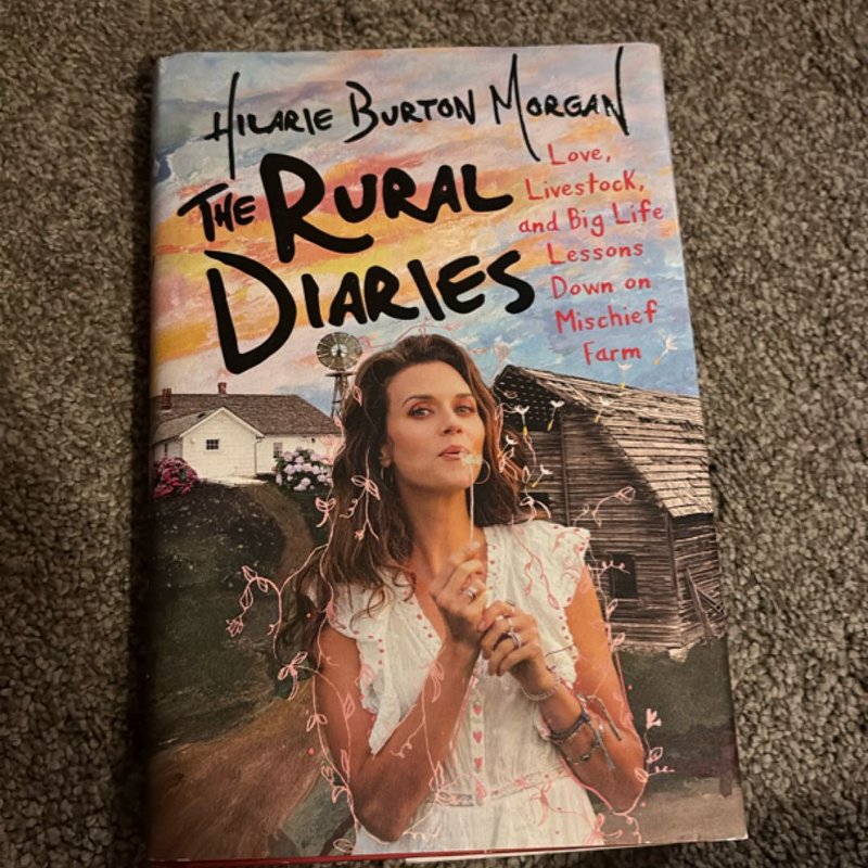 The Rural Diaries: Love, Livestock, And Big Life Lessons Down On Mischief Farm