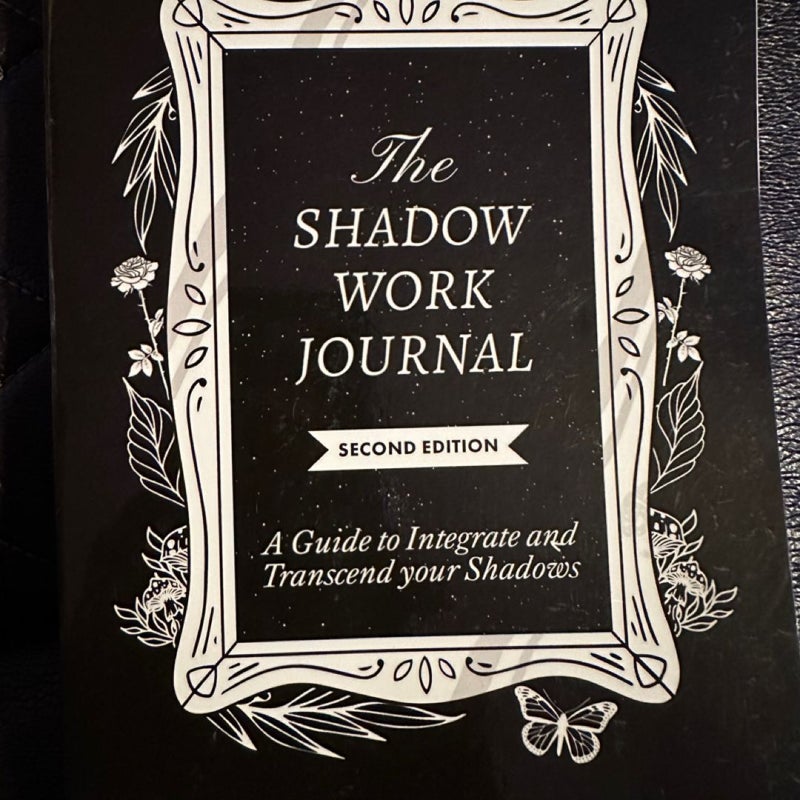 The Shadow Work Journal 2nd Edition: a Guide to Integrate and Transcend Your Shadows