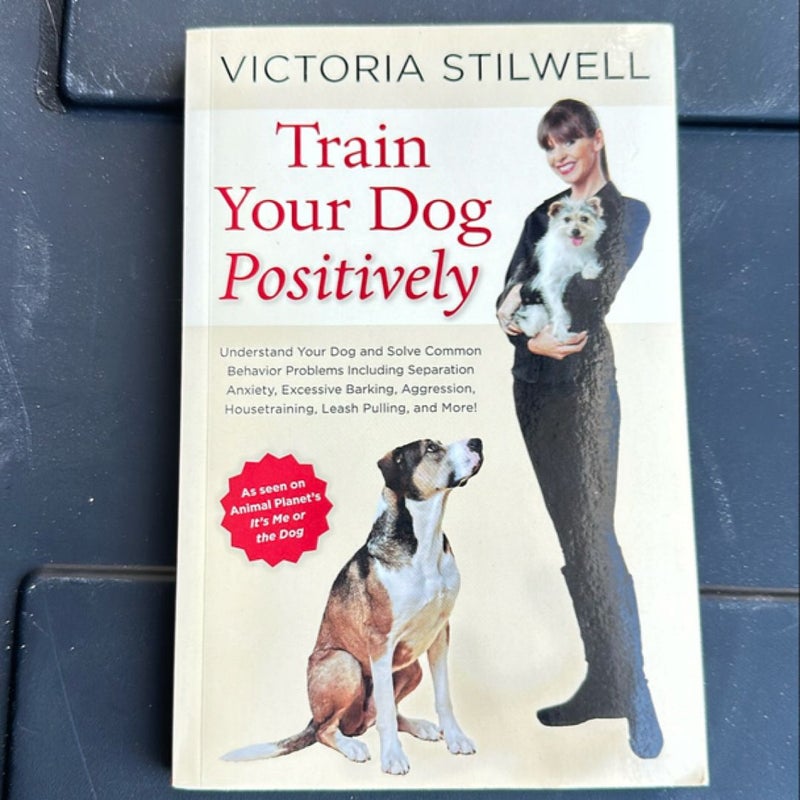 Train Your Dog Positively