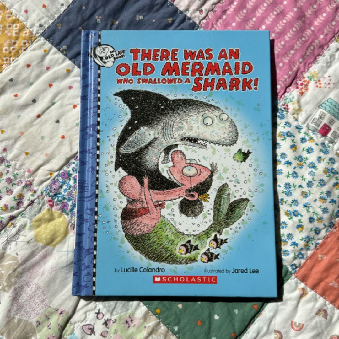 There Was an Old Mermaid Who Swallowed a Shark!