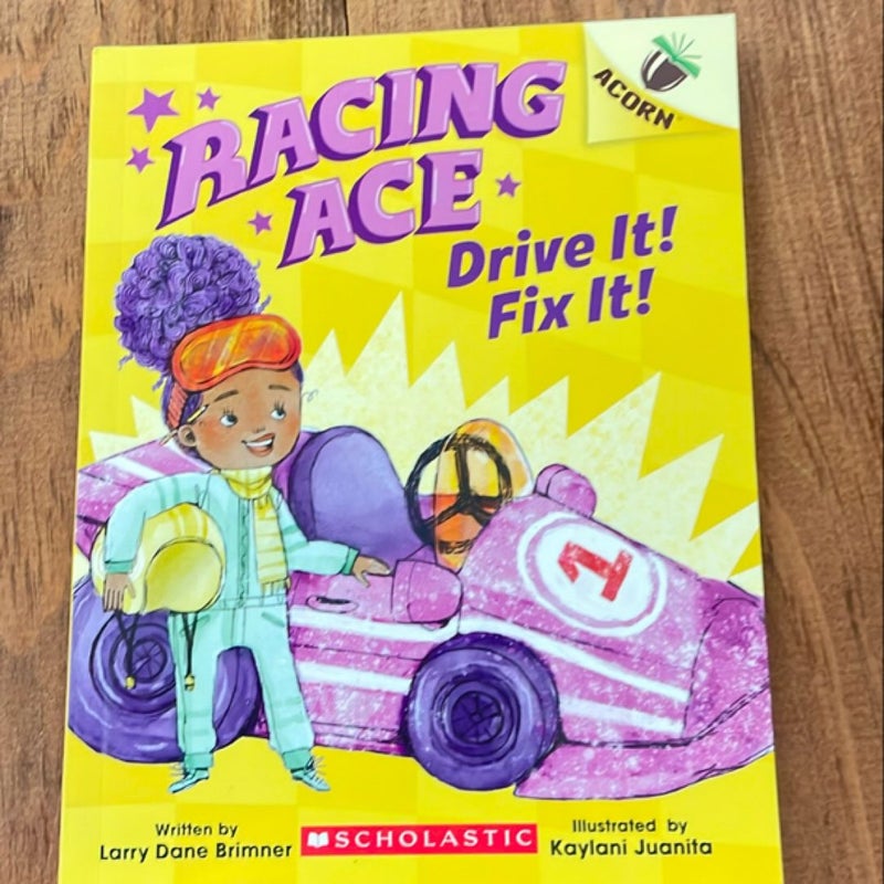 Drive It! Fix It!: an Acorn Book (Racing Ace #1)