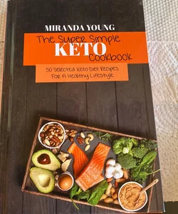 The Super Simple Keto Cookbook 