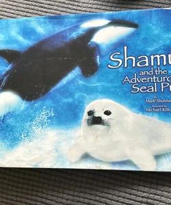 Shamu and the Adventurous Seal Pup