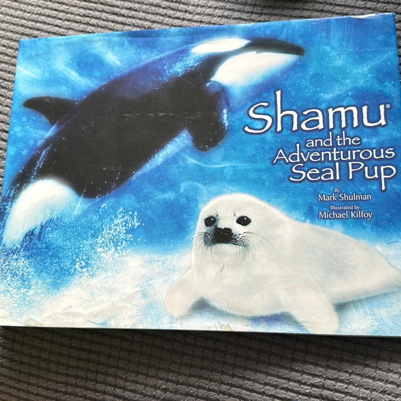 Shamu and the Adventurous Seal Pup