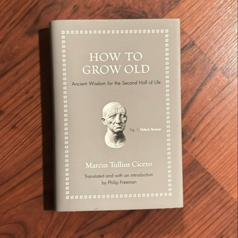 How to Grow Old