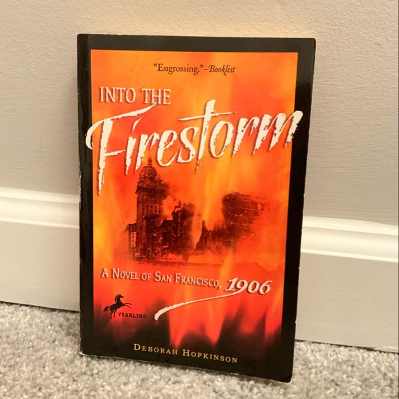 Into the Firestorm: a Novel of San Francisco 1906