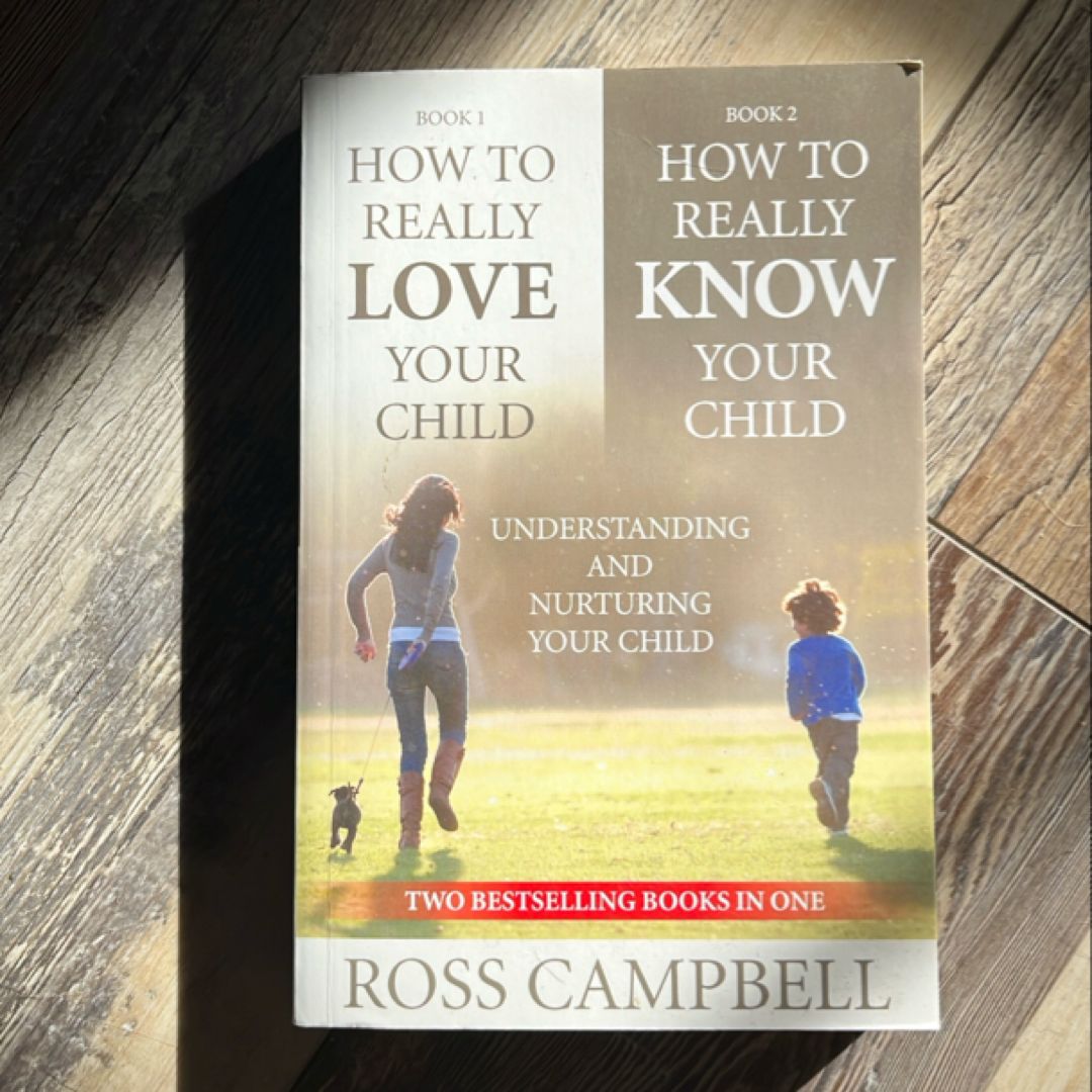 How to Really Love Your Child/How to Really Know Your Child: (2 in 1)